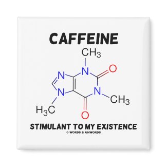 Caffeine Stimulant To My Existence (Molecule) magnet