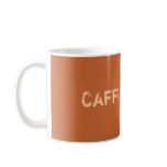 Caffine Here! Coffee Mug