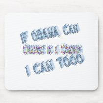 Cahnge is a coming mousepads