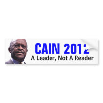 CAIN 2012: A Leader, Not A Reader Bumper Sticker