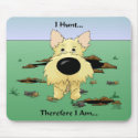 Cairn Terrier (Cairn Terriers) I Hunt... Mousepad by NothinButtDogs Cairn Terrier (Cairn Terriers) I Hunt... Mousepad