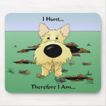 Cairn Terrier (Cairn Terriers) I Hunt... Mousepad