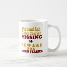 Cairn Terrier  & Husband Missing Reward For Cairn Coffee Mug