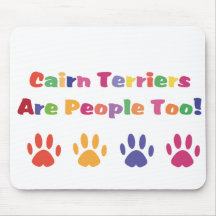 Cairn Terriers Are People Too Mouse Pad