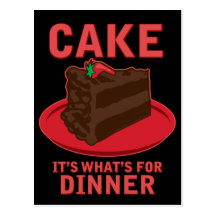 Cake, It's What's For DInner Post Cards
