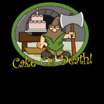 Cake or Death Shirt #1