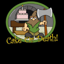 Cake or Death Shirt #2