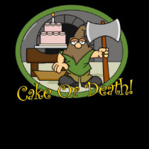 Cake or Death Shirt #3