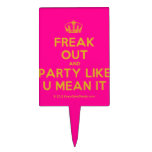[Dancing crown] freak out and party like u mean it  Cake Picks