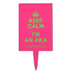 [Crown] keep calm i'm an aka  Cake Picks