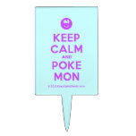 [Smile] keep calm and poke mon  Cake Picks