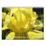 CALENDAR IRIS FLOWERS for my SISTER! Calendar