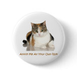 Calico Cat: Annoy Me At Your Own Risk Buttons