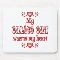 Calico Cats Warm My Heart mousepads