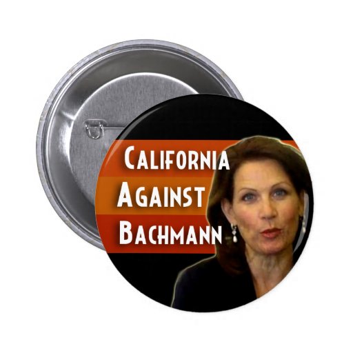 California Against Bachmann Pinback Buttons