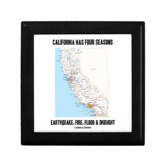 California Has Four Seasons Earthquake Fire Flood Keepsake Box