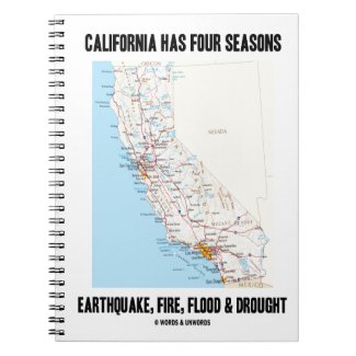 California Has Four Seasons Earthquake Fire Flood Spiral Notebooks