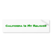 California Is My Religion bumper stickers
