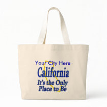 California It's the Only Place to Be bags by TShirtDotCom California It's the Only Place to Be bags