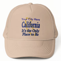 California  It's the Only Place to Be hats