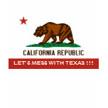california-state-flag, LET' S MESS WITH TEXAS !!!