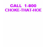 CALL 1800 CHOKE THAT HOE t-shirts