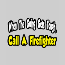 Call a Firefighter Shirts