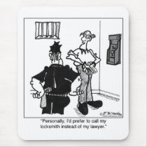 Call A Locksmith, Not a Lawyer Mousepad