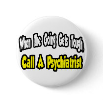 Call a Psychiatrist buttons