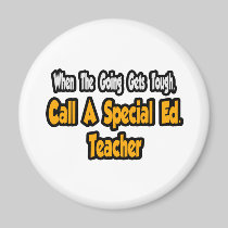 Call a Special Ed. Teacher Fridge Magnet