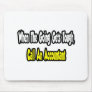 Call an Accountant Mouse Pad