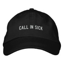 call in sick embroidered hats by funnycustomtshirts call in sick embroidered hats