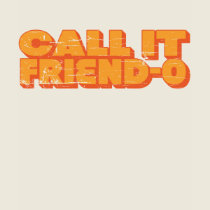 Call it Friend-O T-Shirt by ruderetro Call it Friend-O T-Shirt
