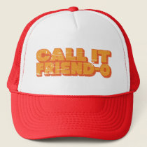 Call it Friend-O Trucker Hat by ruderetro Call it Friend-O Trucker Hat