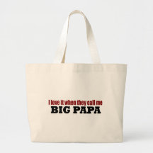 Call Me Big Papa Bag
