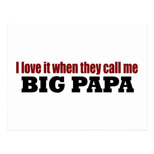 Call Me Big Papa Postcard | Zazzle