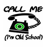 Call Me, I'm Old School With Retro Telephone T Shirt