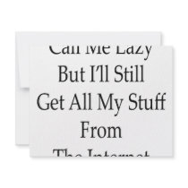 Call Me Lazy But I'll Still Get All My Stuff From invitations