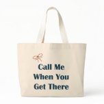 Call Me When You Get There Reminders Bag