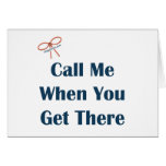 Call Me When You Get There Reminders Card