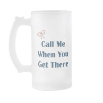 Call Me When You Get There Reminders Mugs