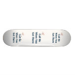 Call Me When You Get There Reminders Custom Skate Board