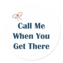 Call Me When You Get There Reminders