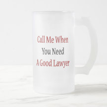 Call Me When You Need A Good Lawyer Coffee Mug