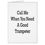 Call Me When You Need A Good Trumpeter Card