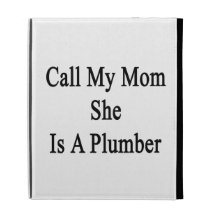 Call My Mom She Is A Plumber iPad Cases