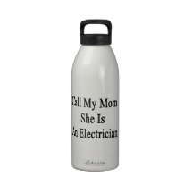 Call My Mom She Is An Electrician Water Bottle