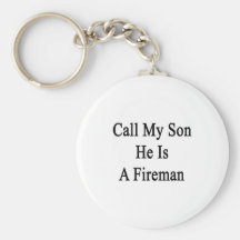 Call My Son He Is A Fireman Keychains