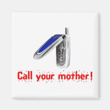 Call Your Mother! Magnets