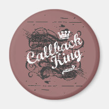 Callback King Fridge Magnet